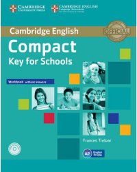 Compact Key for Schools. Workbook without Answers (+ Audio CD)