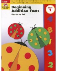 Beginning Addition Facts. Facts to 10, Grades 1
