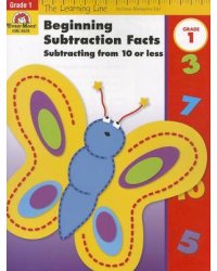 Beginning Subtraction Facts. Subtracting from 10 or Less, Grade 1