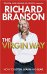 The Virgin Way. How to Listen, Learn, Laugh and Lead