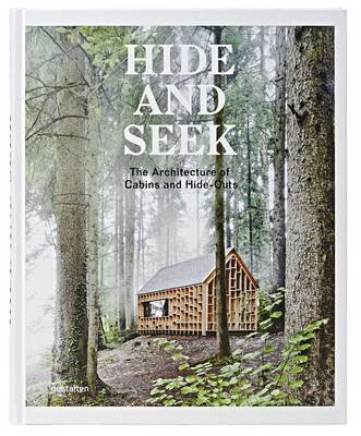 Hide and Seek. The Architecture of Cabins and Hideouts