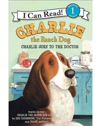 Charlie the Ranch Dog. Charlie Goes to the Doctor
