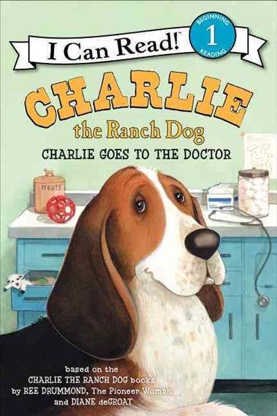 Charlie the Ranch Dog. Charlie Goes to the Doctor