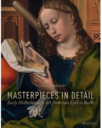 Masterpieces in Detail. Early Netherlandish Art from Van Eyck to Bosch