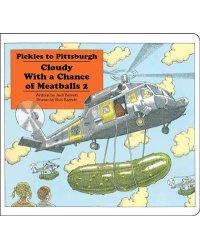 Pickles to Pittsburgh. Cloudy with a Chance of Meatballs 2
