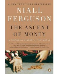 The Ascent of Money. A Financial History of the World