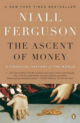 The Ascent of Money. A Financial History of the World
