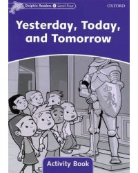 Yesterday, Today and Tomorrow. Activity Book