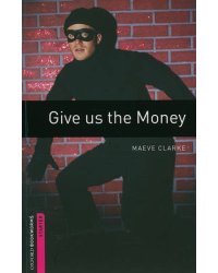 Give Us the Money