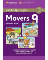 Cambridge English Young Learners 9 Movers Student's Book: Authentic Examination Papers from Cambridge English Language Assessment