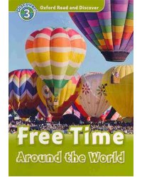 Oxford Read and Discover 3: Free Time Around the World