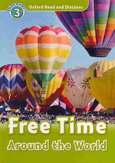 Oxford Read and Discover 3: Free Time Around the World