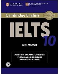 Cambridge IELTS 10. Student's Book with Answers: Authentic Examination Papers from Cambridge English Language Assessment (IELTS Practice Tests)