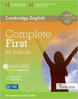 Complete First for Schools. Student's Book without Answers with Testbank (+ CD-ROM)