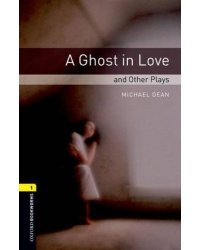 A Ghost in Love and Other Plays