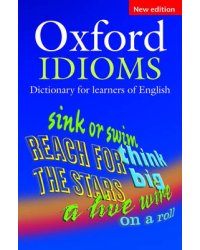 Oxford Idioms. Dictionary for Learners of English