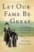 Let Our Fame be Great. Journeys Among the Defiant People of the Caucasus