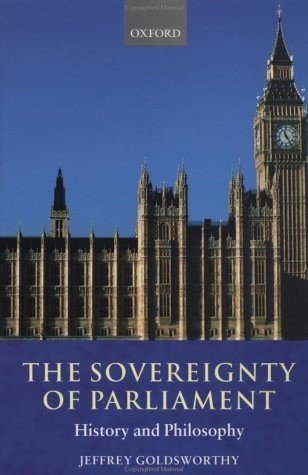 The Sovereignty of Parliament. History and Philosophy