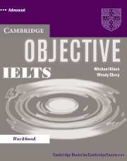 Objective IELTS (International English Language Testing System) Advanced Workbook