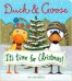 Duck and Goose it's Time for Christmas. Board book