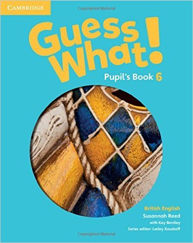 Guess What! Pupil's Book 6