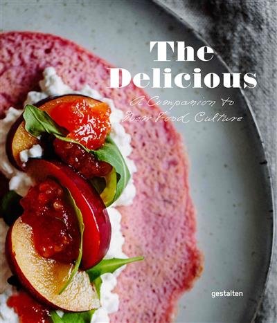 The Delicious. A Companion to New Food Culture