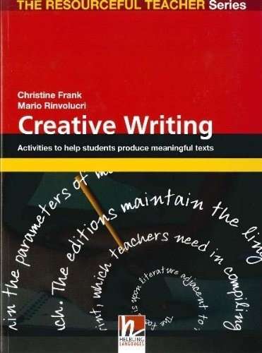 Creative Writing. Activities to Help Students Produce Meaningful Texts