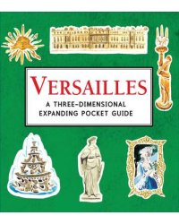 Versailles. A Three-Dimensional Expanding Pocket Guide