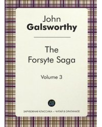 The Forsyte Saga. Volume 3