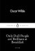 Обложка книги «Only Dull People are Brilliant at Breakfast» — Уайльд Оскар, ISBN 9780241251805