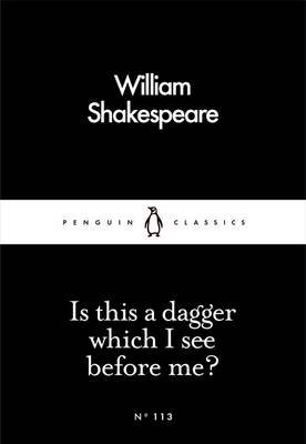 Обложка книги «Is This a Dagger Which I See Before Me?» — Shakespeare William, ISBN 9780241252192