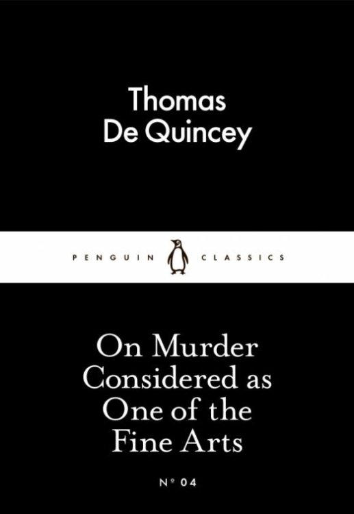 Penguin Little Black Classics On Murder Considered as One of the Fine Arts