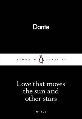 Обложка книги «Love That Moves the Sun and Other Stars» — Alighieri Dante, ISBN 9780241250426