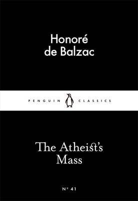 Обложка книги «The Atheist's Mass» — Balzac Honore de, ISBN 9780141397429