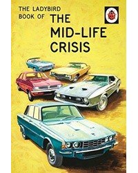 The Ladybird Book of the Mid-Life Crisis