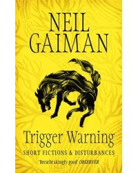 Trigger Warning. Short Fictions and Disturbances