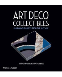 Art Deco Collectibles. Fashionable Objets from the Jazz Age