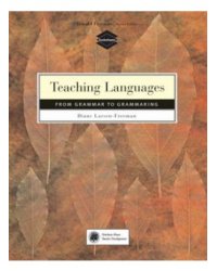 Teaching Languages: From Grammar to Grammaring
