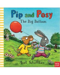Pip and Posy: The Big Balloon. Board book