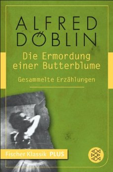 Die Ermordung einer Butterblume: Gesammelte Erzählungen