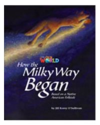 Our World Readers: How the Milky Way Began: British English. Paperback