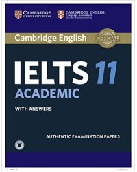 Cambridge IELTS 11 Academic Student's Book with Answers with Audio (Downloadable audio). Authentic Examination Papers (IELTS Practice Tests)
