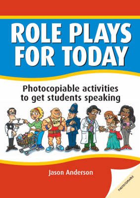 Role Plays for Today. Photocopiable Activities to Get Students Speaking