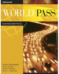 World Pass Advanced. Expanding English Fluency