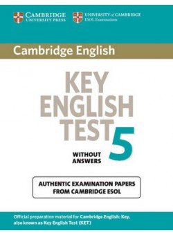 Cambridge Key English Test 5 Student's Book without answers: Official Examination Papers from University of Cambridge ESOL Examinations