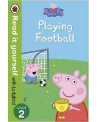 Peppa Pig: Playing Football – Read it yourself with Ladybird. Level 2