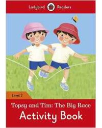 Topsy and Tim: The Big Race Activity Book – Ladybird Readers. Level 2