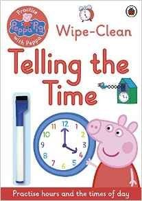 Wipe-Clean Peppa Pig: Practise with Peppa: Wipe-Clean Telling the Time