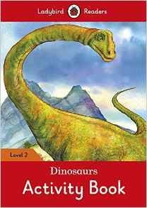 Dinosaurs Activity Book – Ladybird Readers. Level 2
