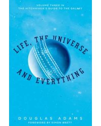 Life, the Universe and Everything